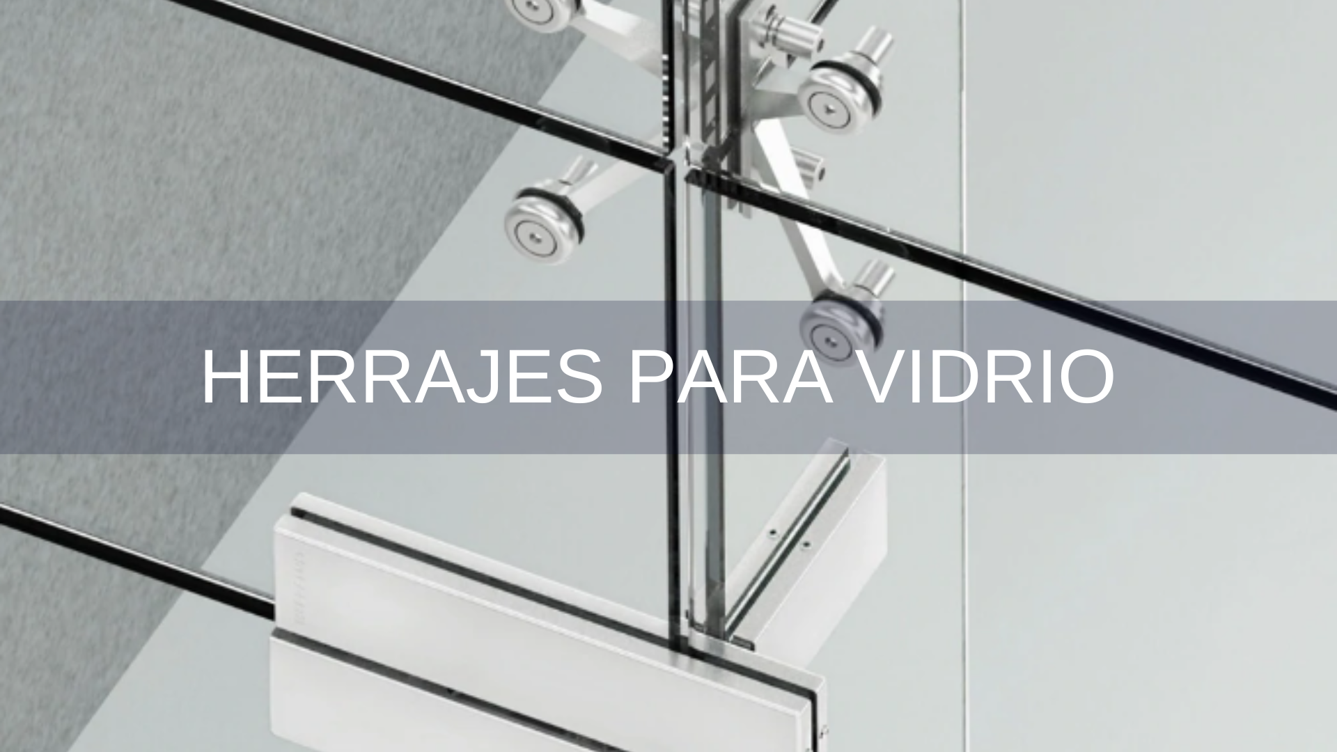 Promociones en Herrajes para Vidrio y Acero Inoxidable
